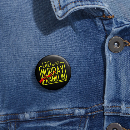 Live! with Murray Pin Buttons