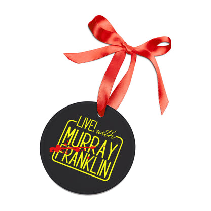 Live! with Murray Ornament with Ribbon