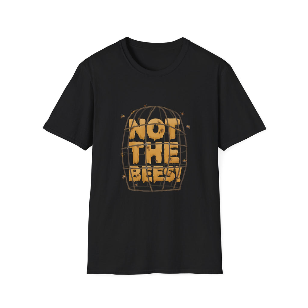 Not The Bees T-Shirt