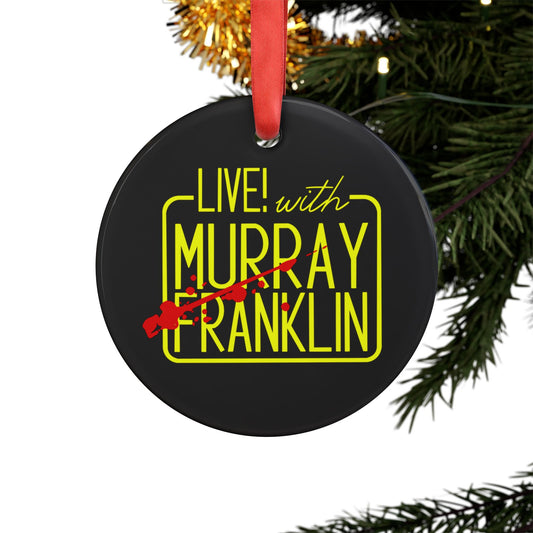 Live! with Murray Ornament with Ribbon