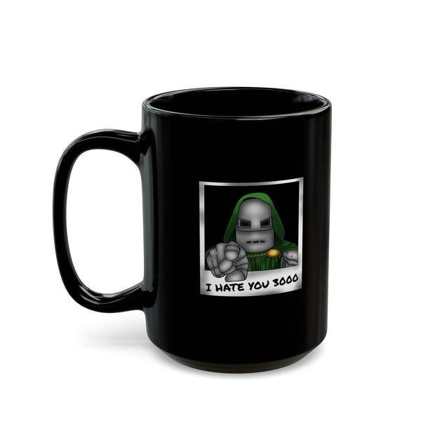 I Hate You 3000 Mug