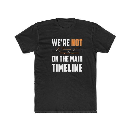 NOT THE MAIN TIMELINE T-SHIRT
