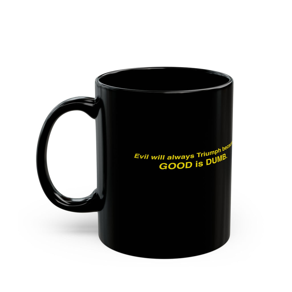 Good is Dumb Mug