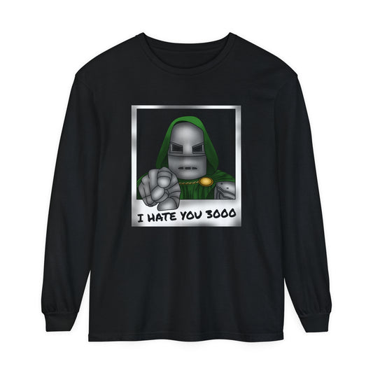 I Hate You 3000 Long Sleeve T-Shirt