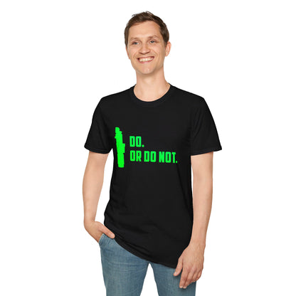 DO OR DO NOT T-SHIRT