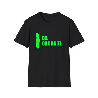 DO OR DO NOT T-SHIRT