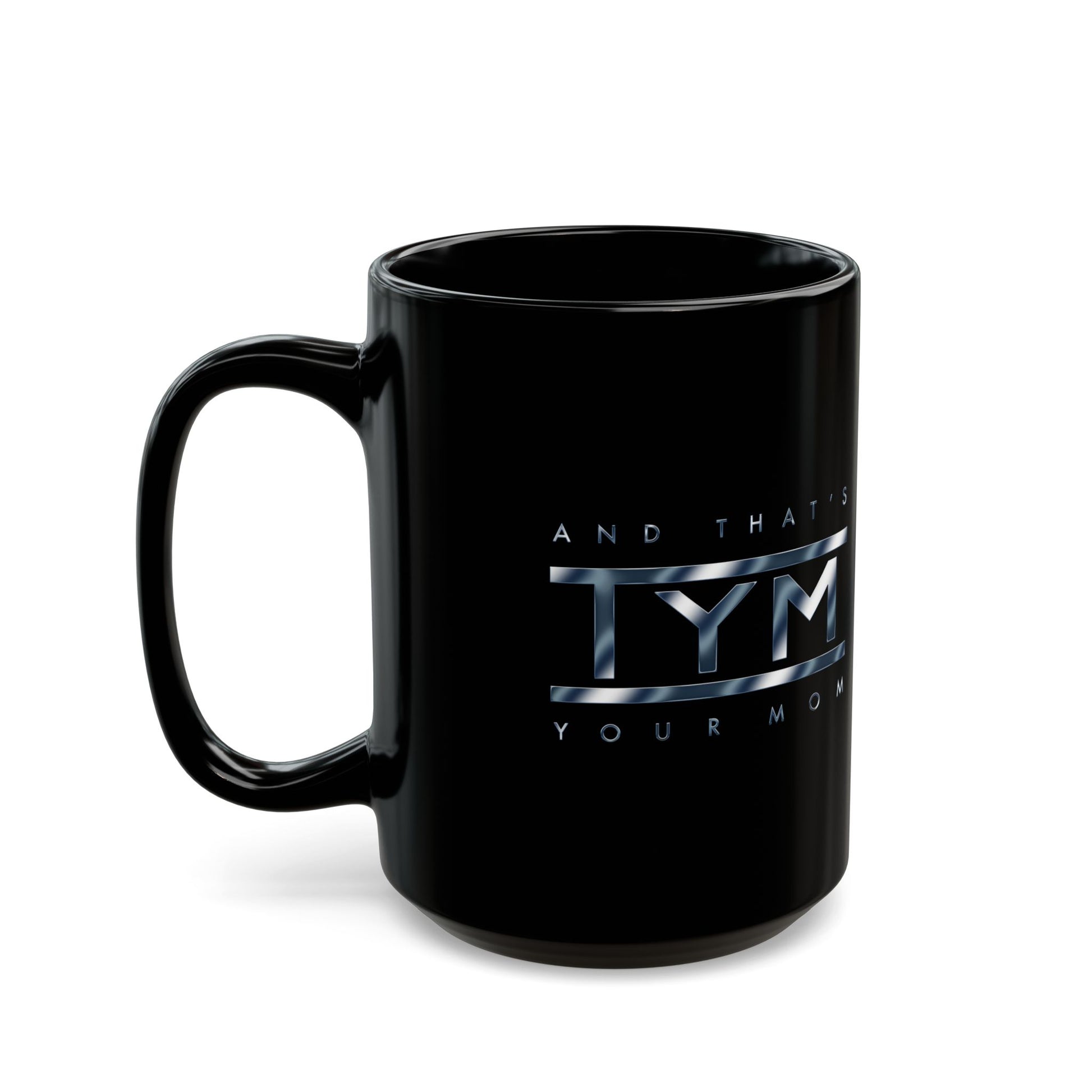 black coffee mug featuring TYM and that's your mom chrome blue design
